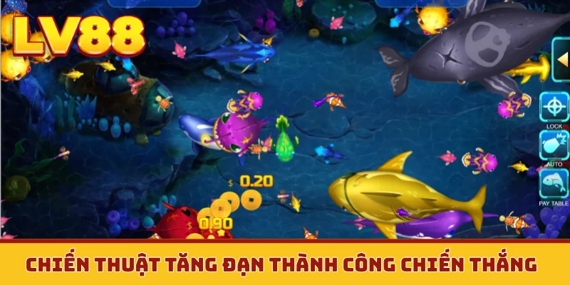 Chiến thuật tăng đạn thành công chiến thắng