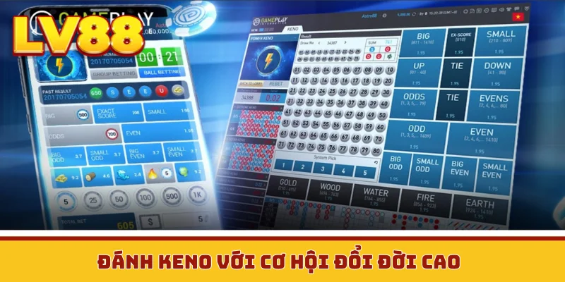 Đánh keno với cơ hội đổi đời cao