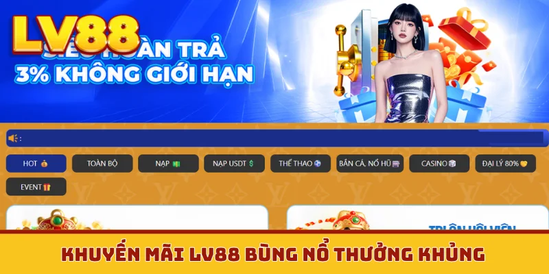 Khuyến mãi LV88 bùng nổ thưởng khủng