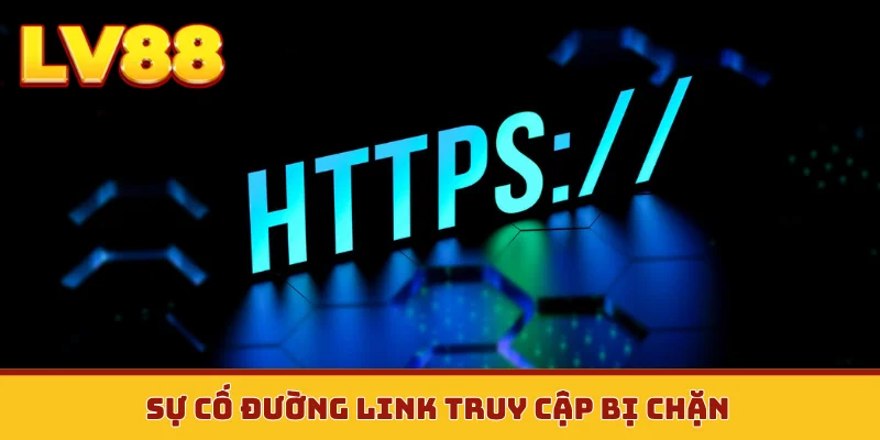 Sự cố đường link truy cập bị chặn